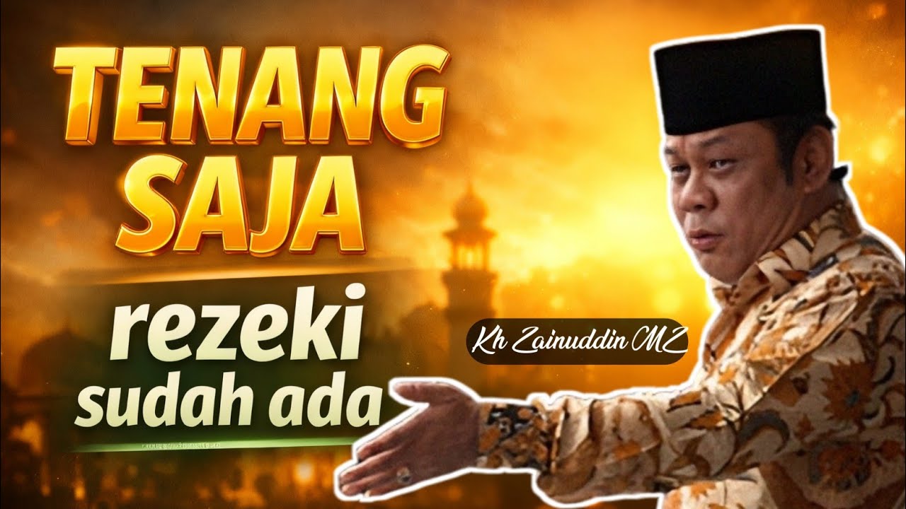 TENAAAANGG...!! Rezeki Sudah Ada, Jangan Panik Soal Hidup | kh Zainuddin MZ 
