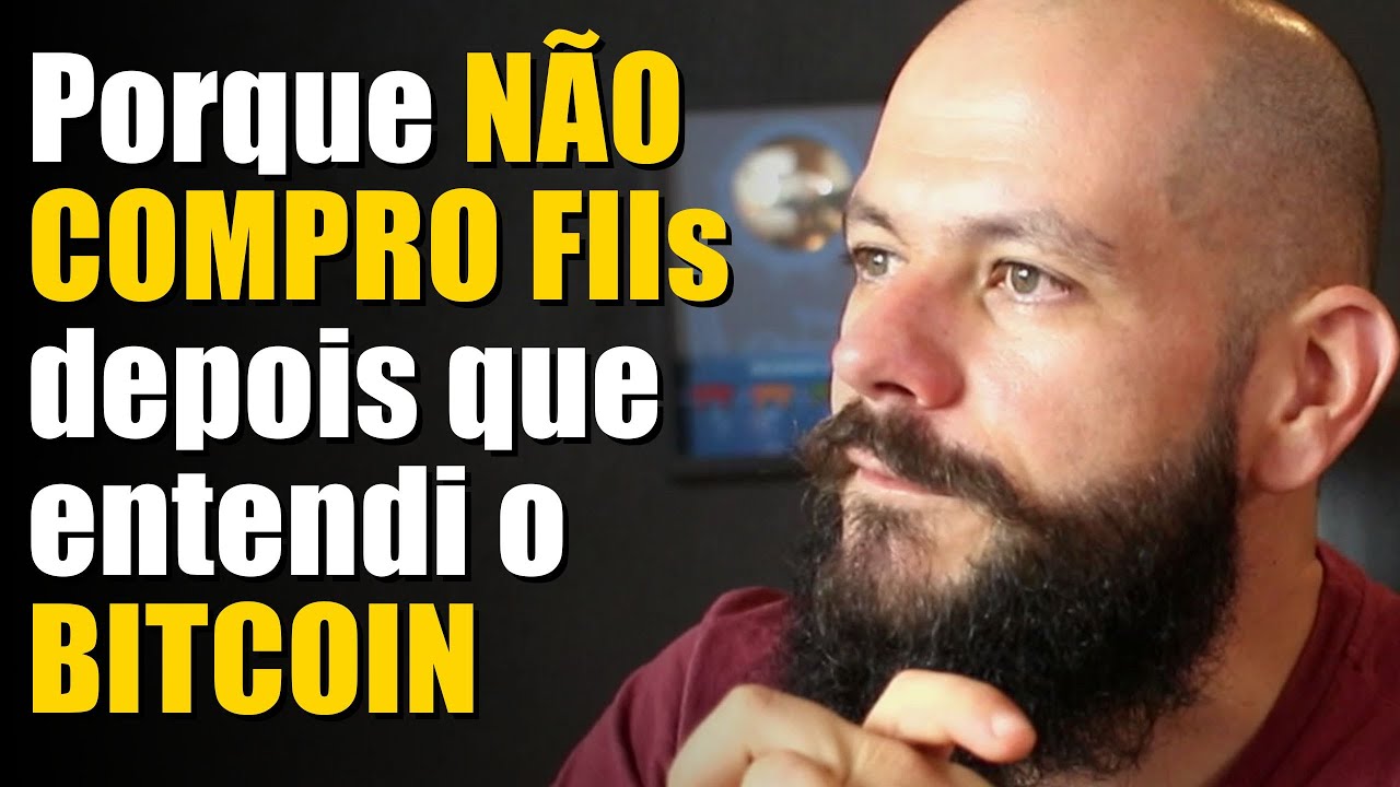 Por que NÃO COMPRO FIIs depois que entendi o BITCOIN? (React)
