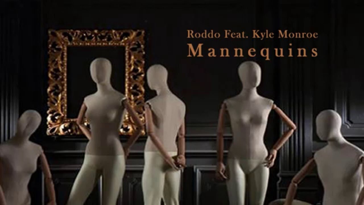 Roddo Feat. Kyle Monroe - Mannequins