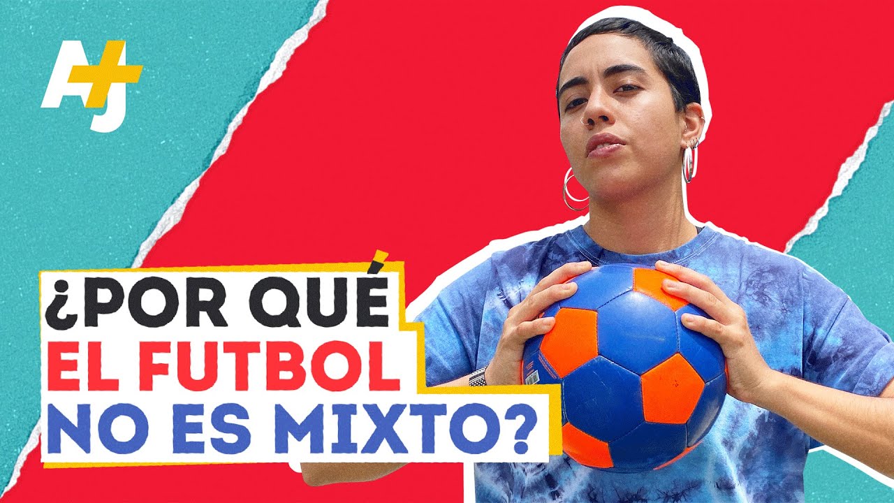 ¿Por qué los hombres y las mujeres no pueden jugar futbol juntos?  | AJ+ Español