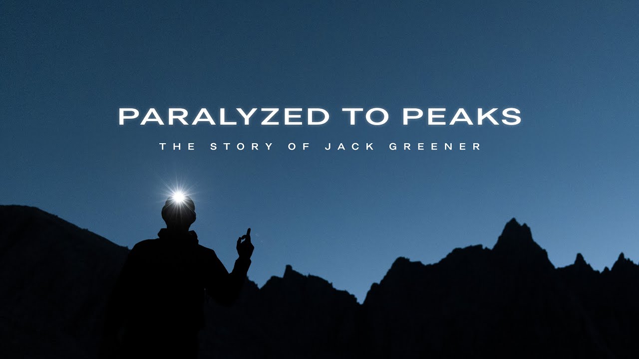 Paralyzed To Peaks - The Story Of Jack Greener
