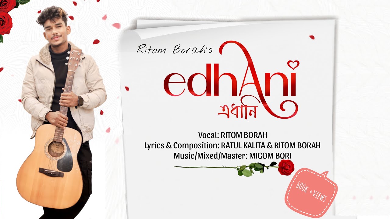 Ritom Borah & Migom- EDHANI (Ft. Ratul Kalita) [Official Release]