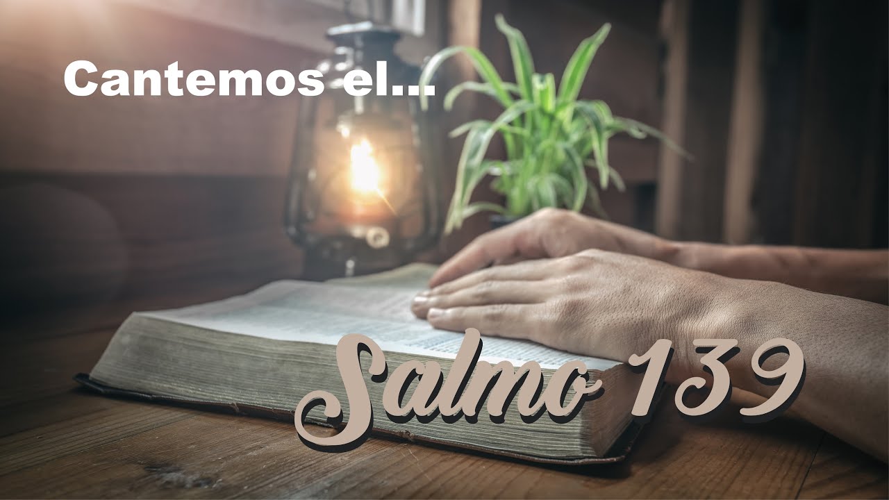 Cantemos el Salmo 139 - Alabanzas con la Palabra de Dios