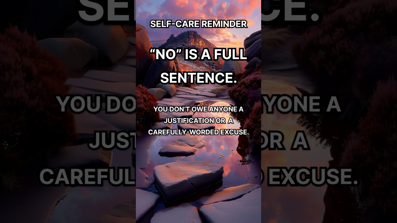 Self-Care Reminder: ‘NO’ Is A Full Sentence | Setting Boundaries | Burnout Recovery | Overwhelm