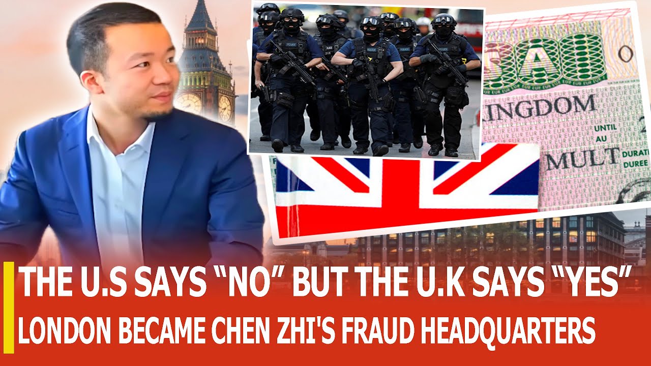 HOW DID FRAUD KINGPIN CHEN ZHI SILENTLY TRANSFORM LONDON INTO AN OPERATIONAL HUB FOR SCAMS?