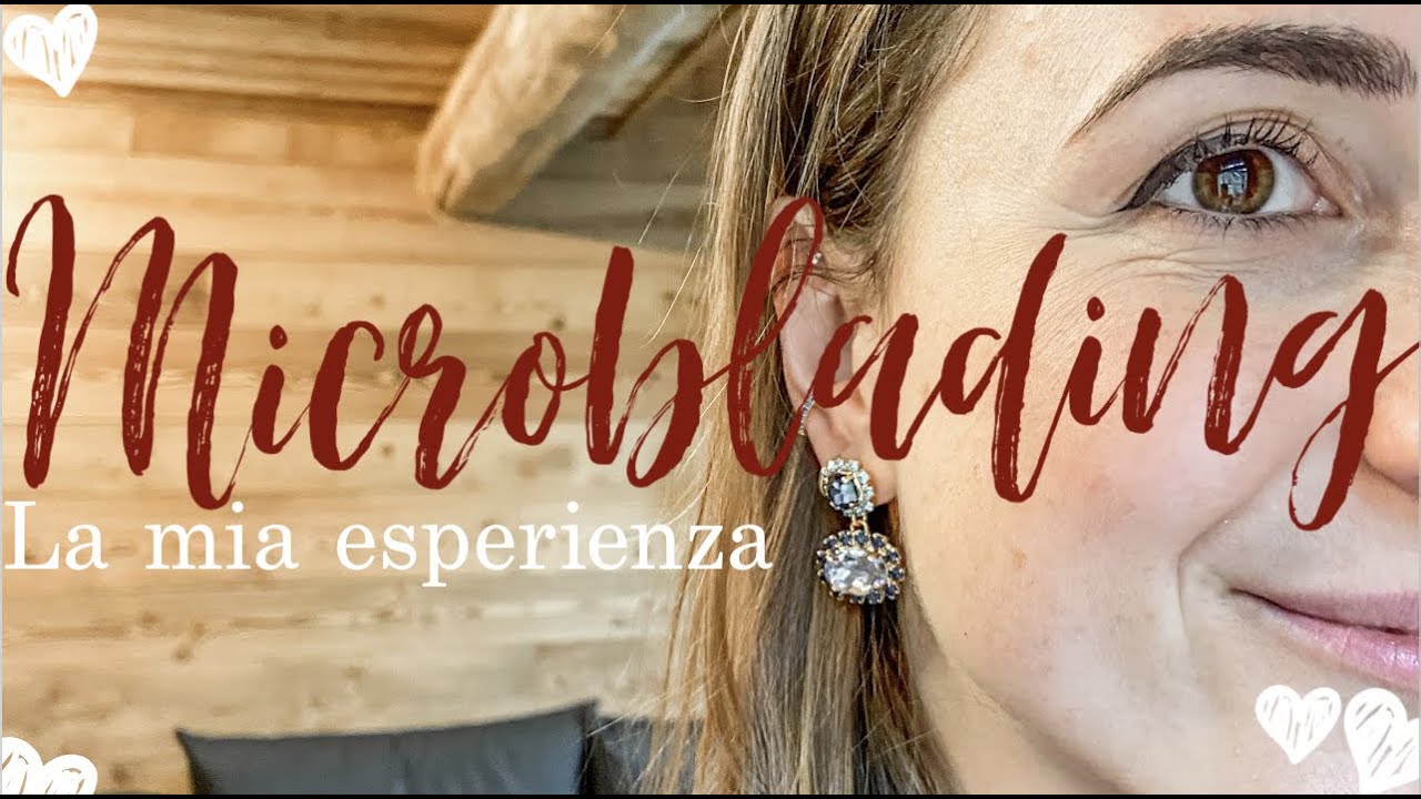MICROBLADING: LA MIA ESPERIENZA | IL PRIMO MESE | Silvia Arossa