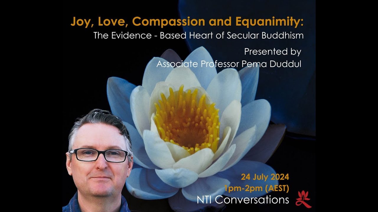 Joy, Love, Compassion and Equanimity with Pema Duddul | NTI Conversations