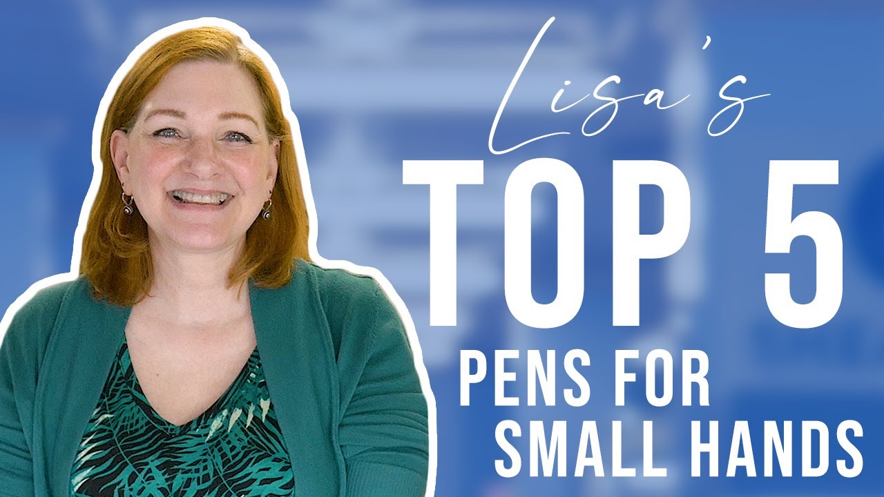 Lisa's Top 5 Pens for Small Hands!