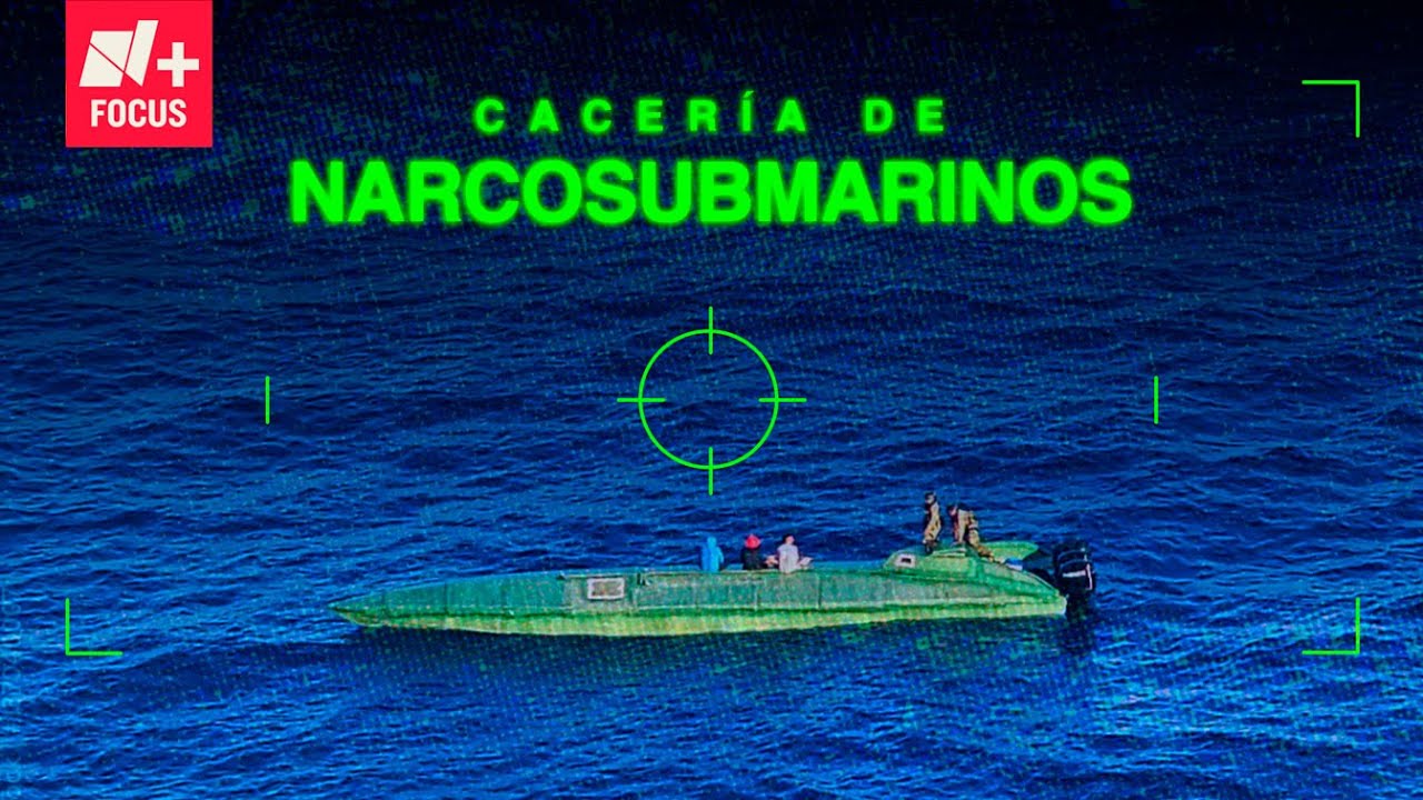 Cacería de Narcosubmarinos - N+ FOCUS