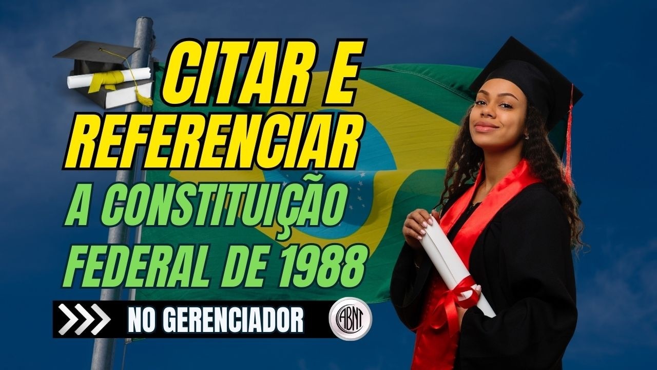 👩‍⚖️Citar Leis nas Normas ABNT: Como Referenciar a Constituição Federal de 1988