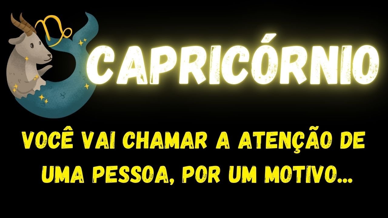 ♑️CAPRICÓRNIO🤔VOCÊ VAI CHAMAR A ATENÇÃO DE UMA PESSOA, POR UM MOTIVO...
