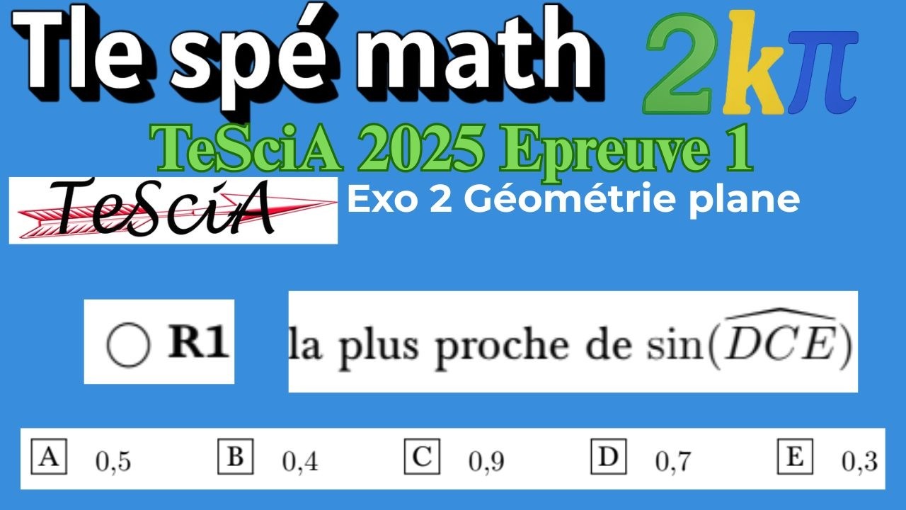 TeSciA 2025 – Exercice 2 Epreuve 1 : Géométrie plane complète et détaillée
