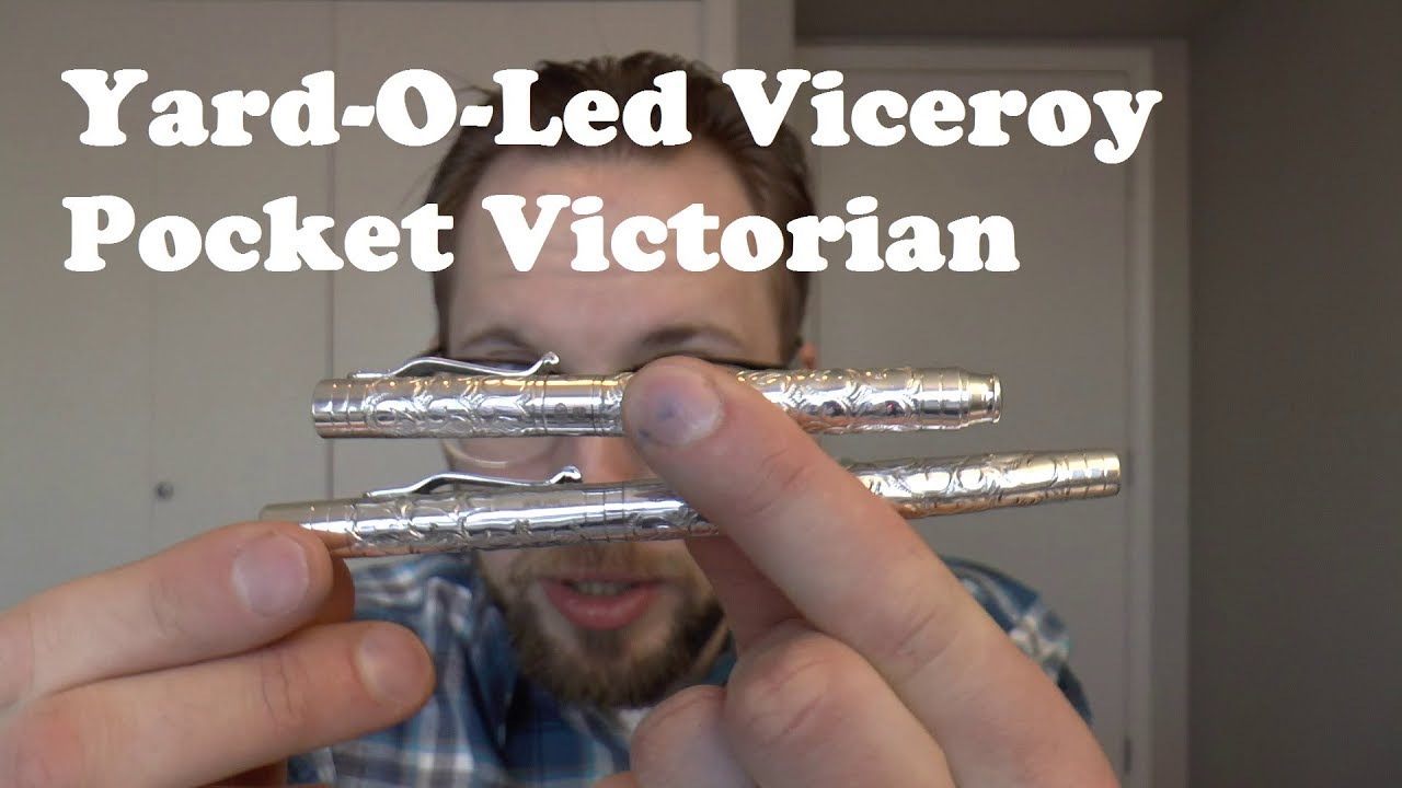 Yard O Led Viceroy Pocket Victorian Fountain Pen Revew