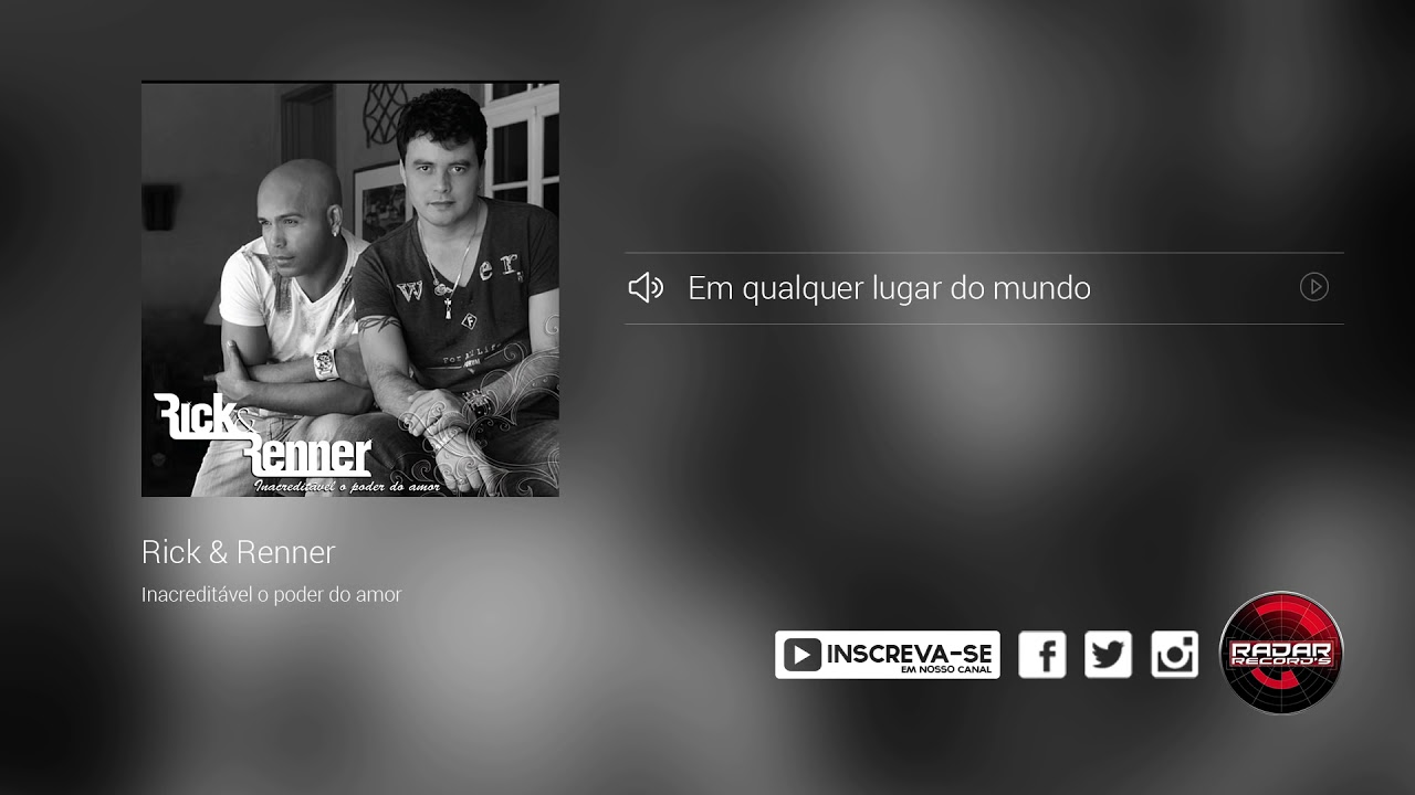 Rick & Renner - Em qualquer lugar do mundo  [CD Inacredit&aacute;vel o Pode do Amor]