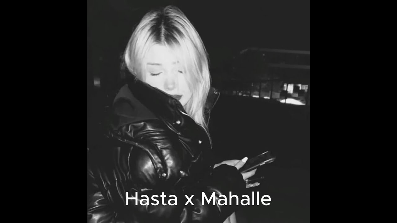 Hasta x Mahalle