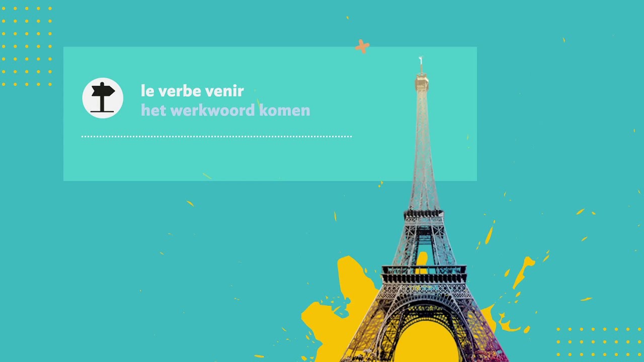 Het werkwoord venir | Le verbe venir
