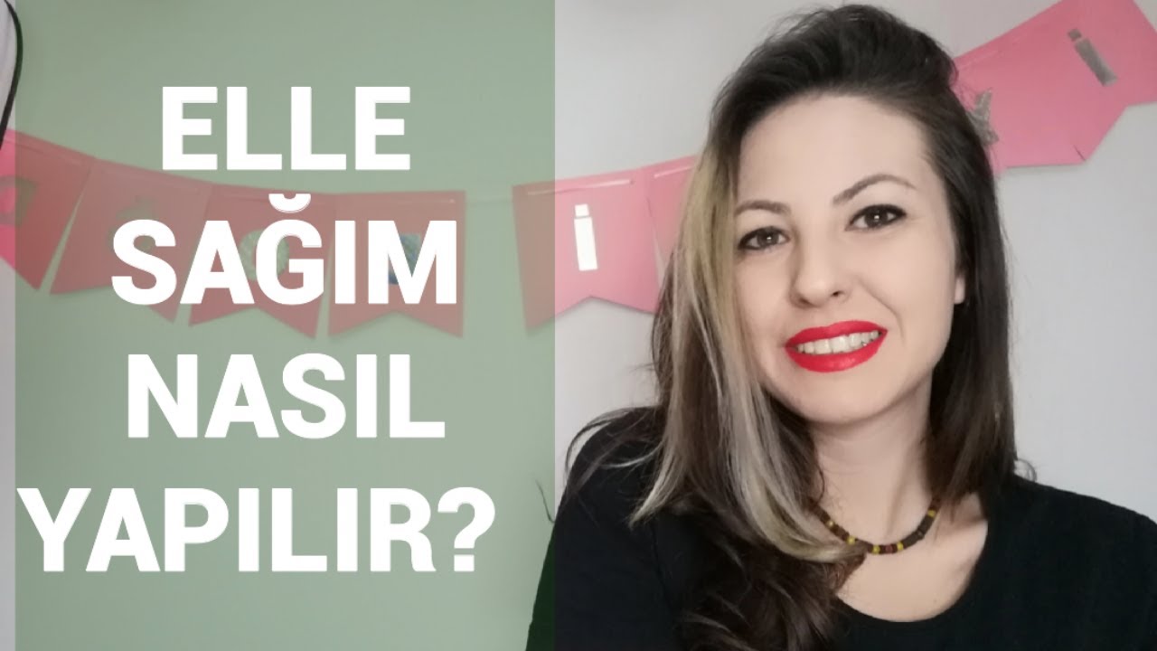 ELLE SAĞIM NASIL YAPILIR?