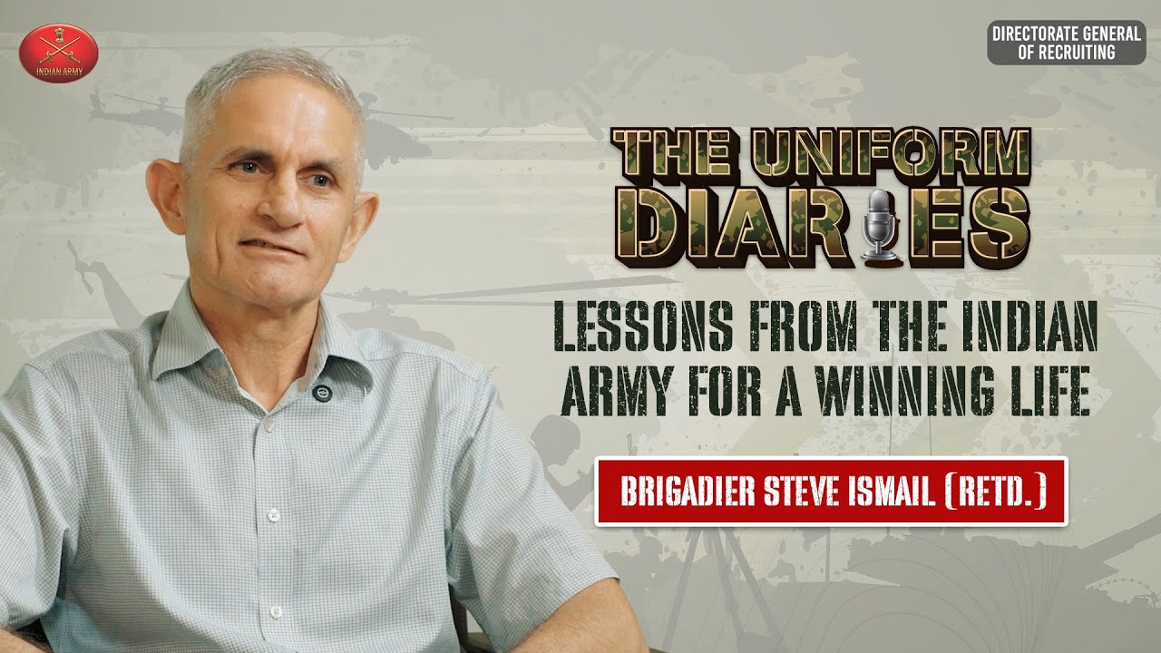 The Uniform Diaries Ep. 6 | Brigadier Steve Ismail (Retd.)| Join Indian Army