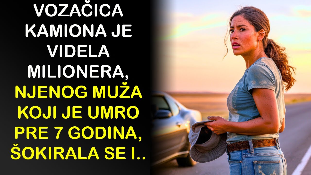 VOZAČICA KAMIONA JE VIDELA MILIONERA, NJENOG MUŽA KOJI JE UMRO PRE 7 GODINA, ŠOKIRALA SE I ODMAH..