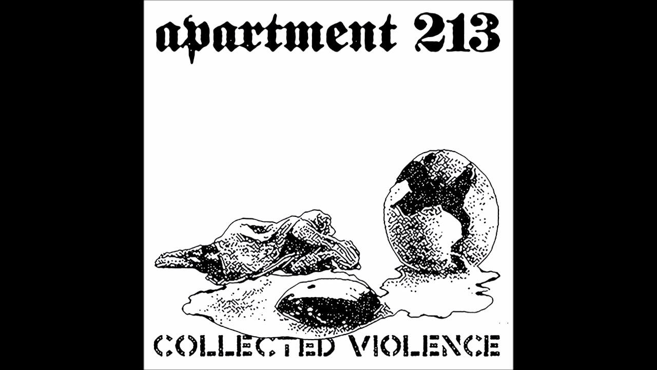 Apartment 213 - Collected Violence (2017) Full Album (Hardcore/Powerviolence)