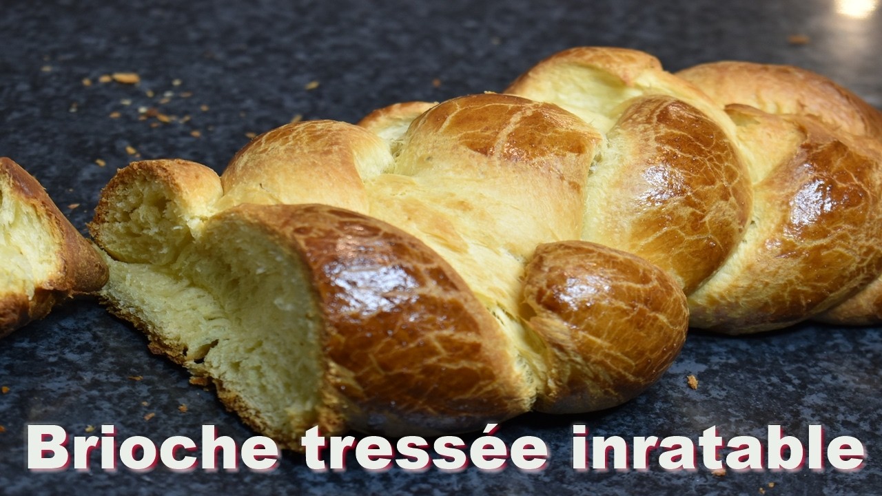 BRIOCHE TRESSÉE ultra moelleuse : La recette inratable (mieux qu'en boulangerie)