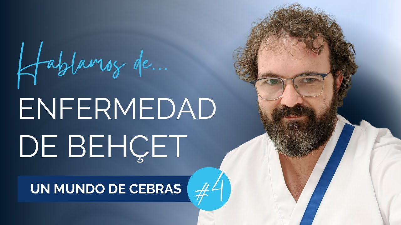 Hoy hablamos de... #4 - La Enfermedad de Behçet