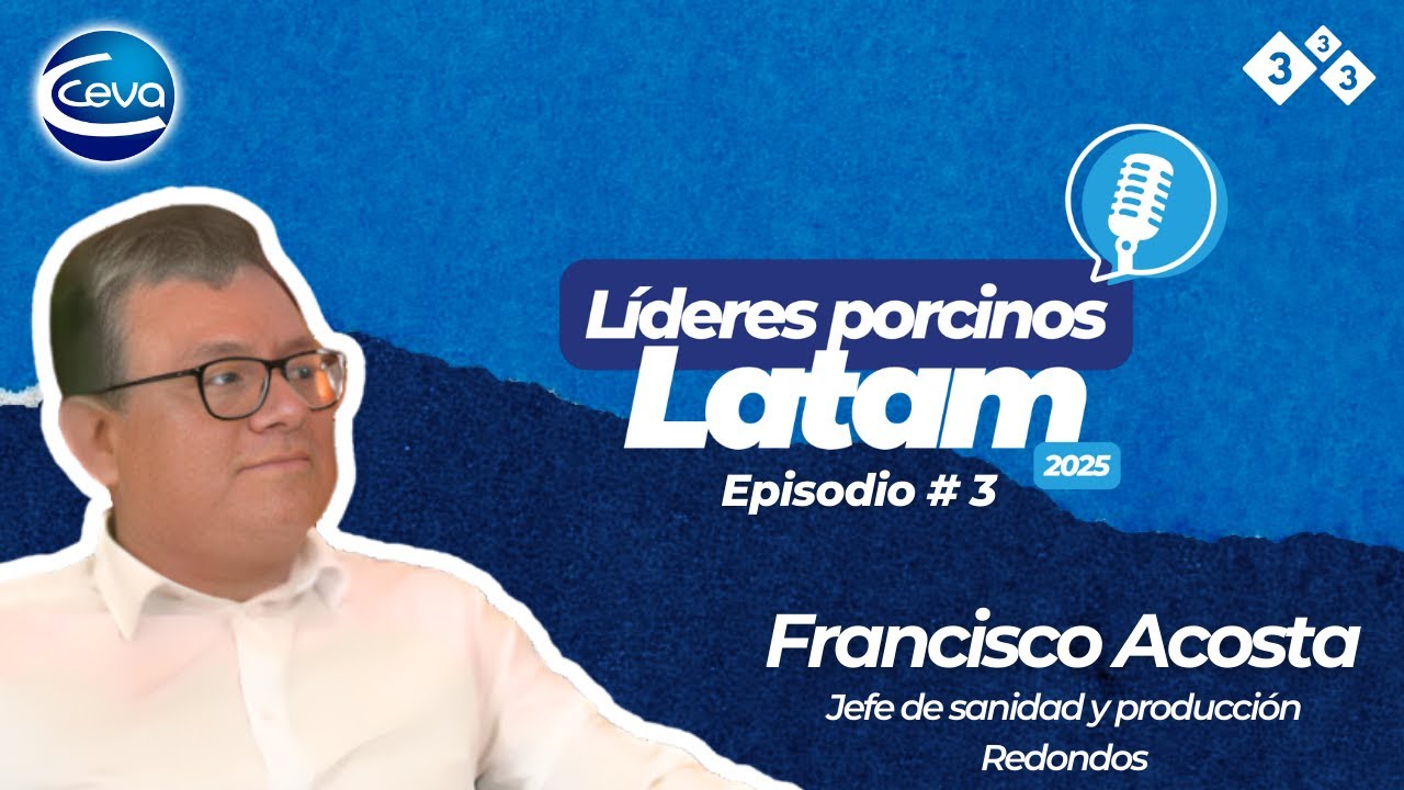 Francisco Acosta: Estrategias para el crecimiento en porcicultura  / Líderes Porcinos Latam / Ep #3