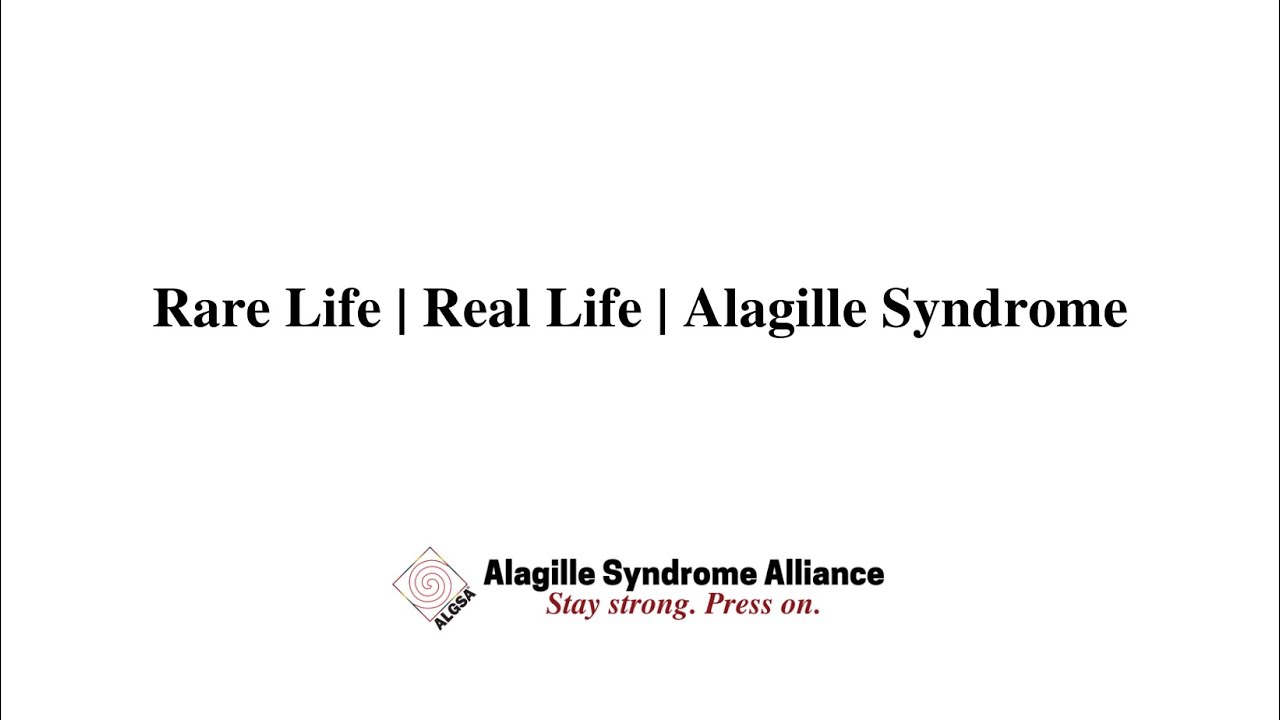 Rare Life | Real Life | Alagille Syndrome