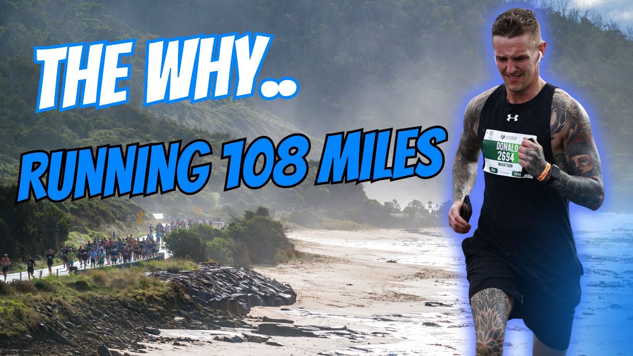 The Why - Running 108 Miles..