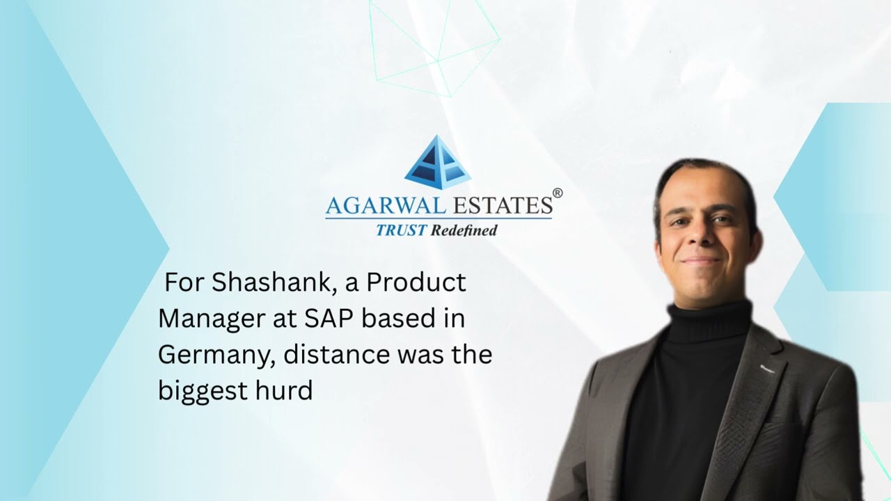 Shashank Goyal | NRI, Product Manager at SAP (Germany) on 12 Years of Trust with Agarwal Estates