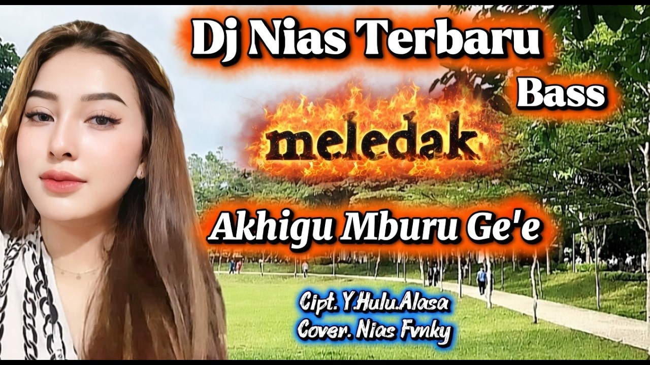 Dj Nias Terbaru 🌴 Remix Dhut Nias 💘 Akhigu Mburu Ge'e (Cipt. Y.Hulu Alasa)