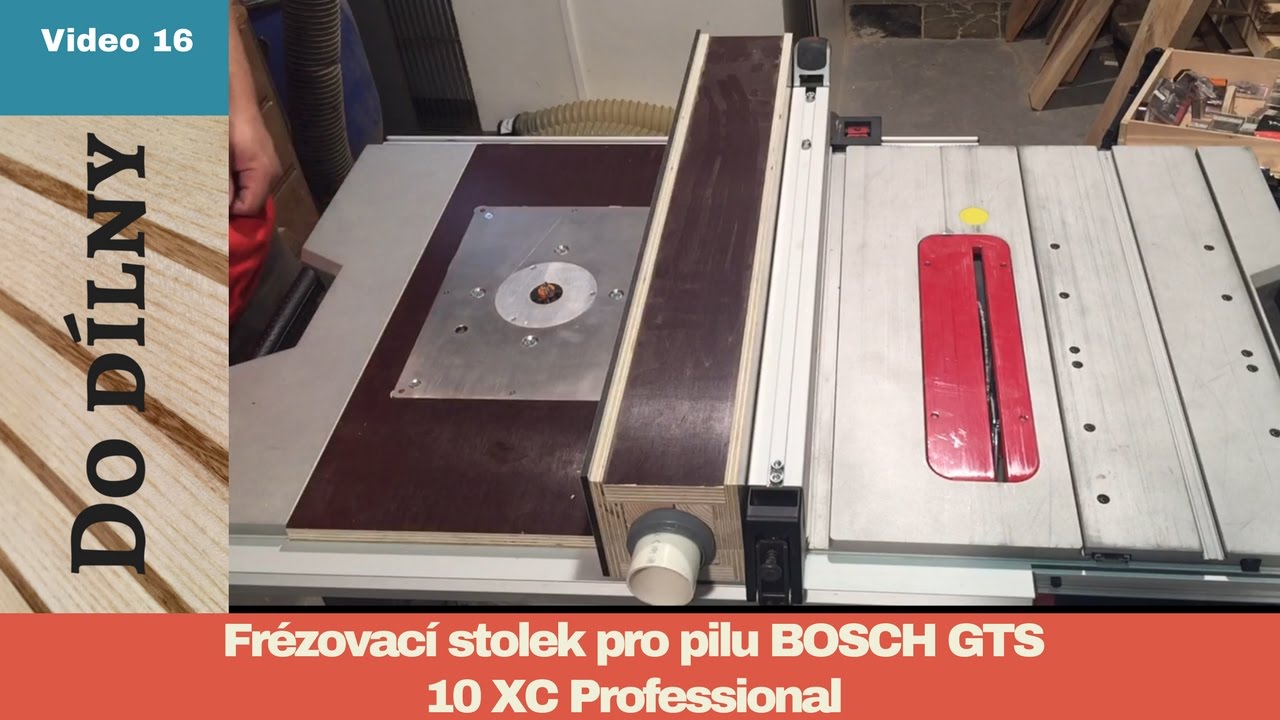 FRÉZOVACÍ STOLEK PRO PILU BOSCH GTS 10 XC / ROUTER TABLE FOR BOSCH GTS 10 XC
