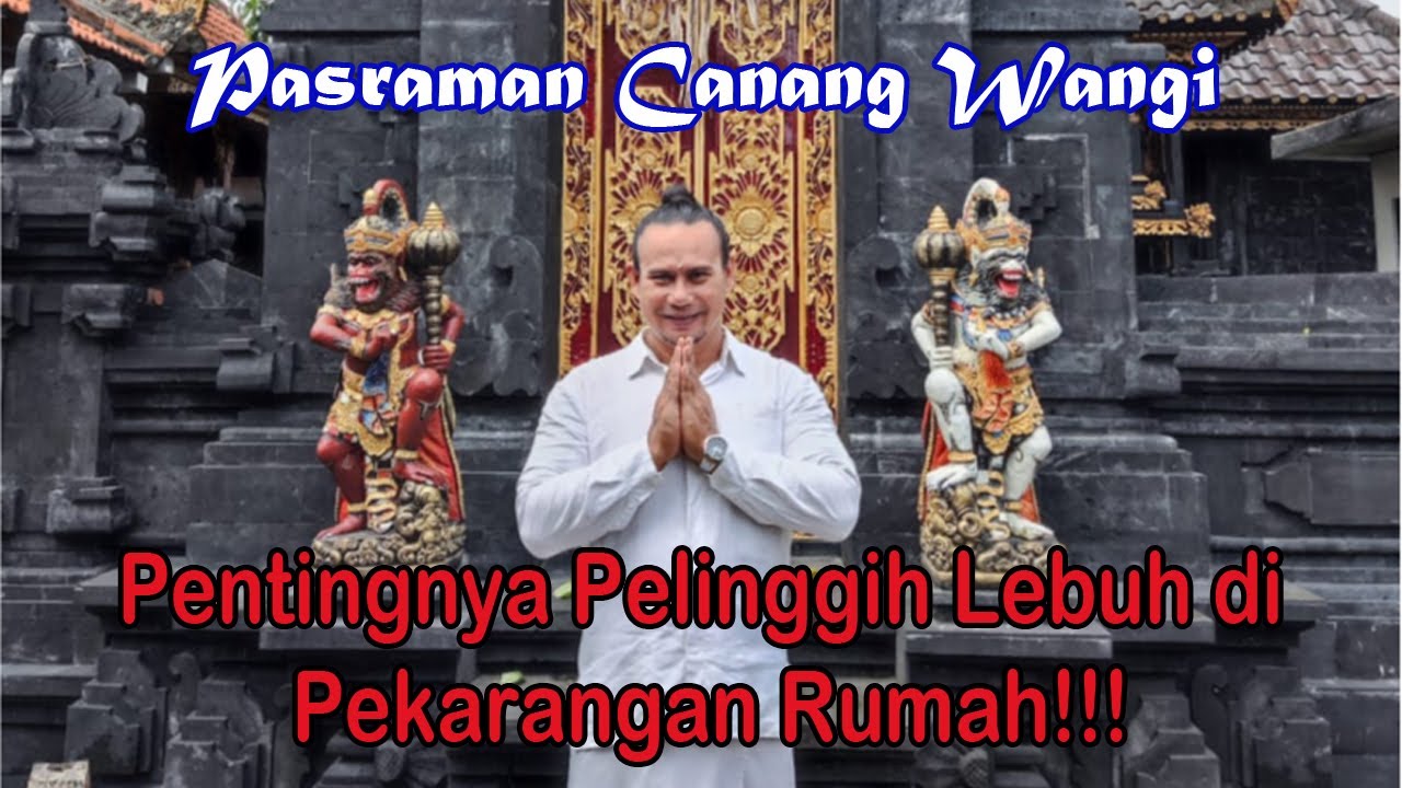 Pentingnya pelinggih Lebuh di depan pekarangan Rumah!!!