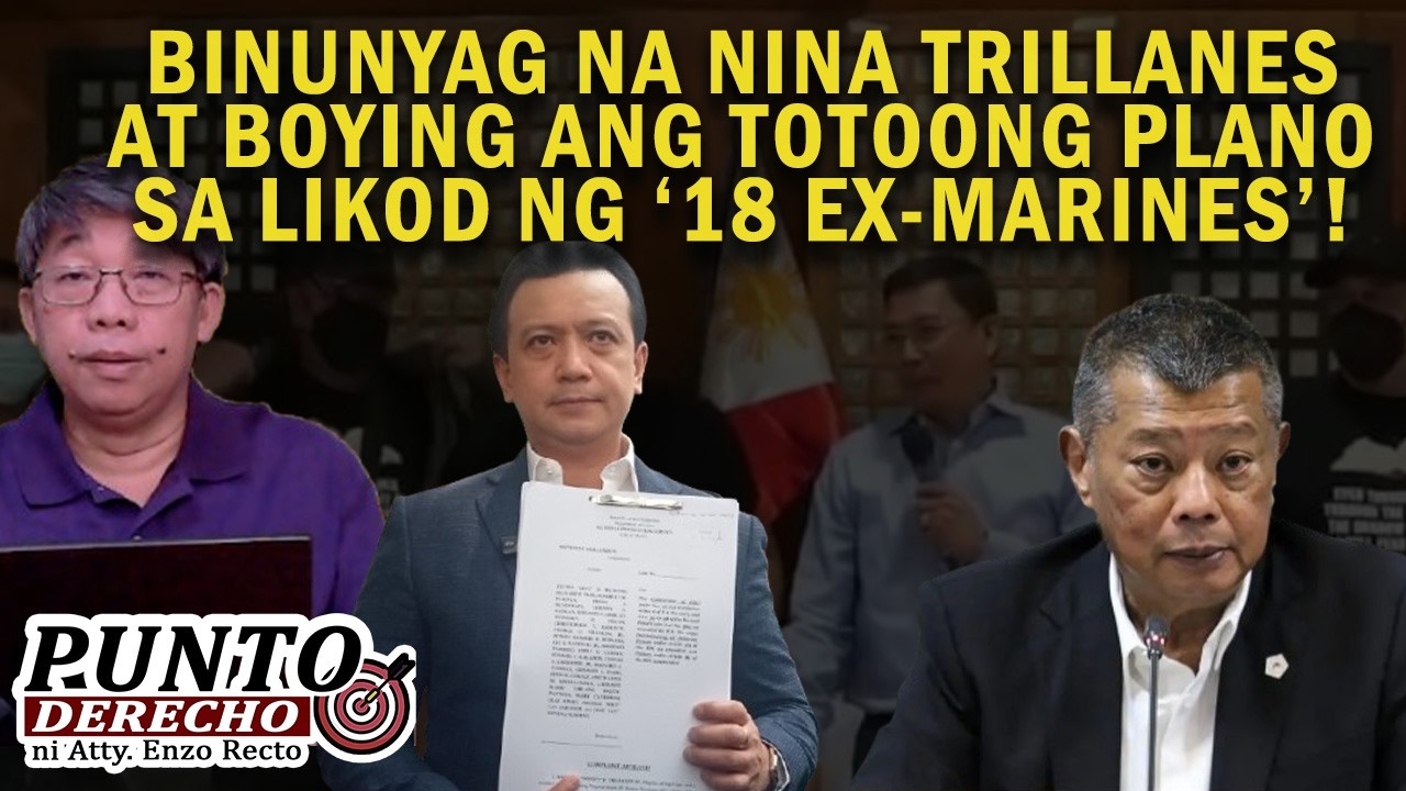 BINUNYAG NA NINA TRILLANES AT BOYING ANG TOTOONG PLANO SA LIKOD NG ‘18 EX-MARINES’!