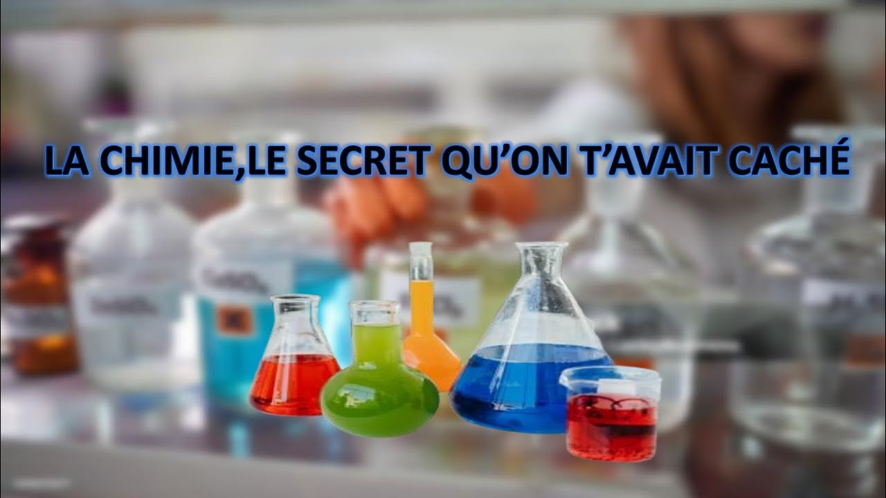 LA CHIMIE, CE QU'IL FAUT SAVOIR