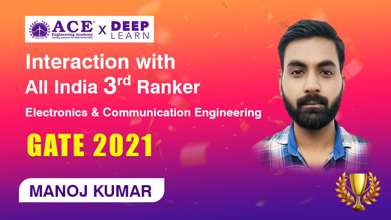 Mr. MANOJ KUMAR - GATE 2021 All India 3rd Ranker in Electronics and Communication Engineering