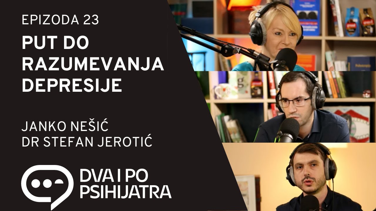 Put do razumevanja depresije | Dva i po psihijatra, ep. 23