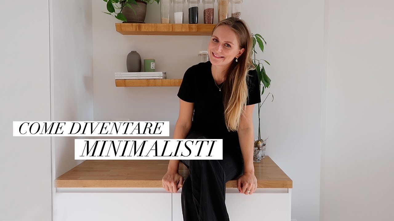 Come diventare MINIMALISTI?