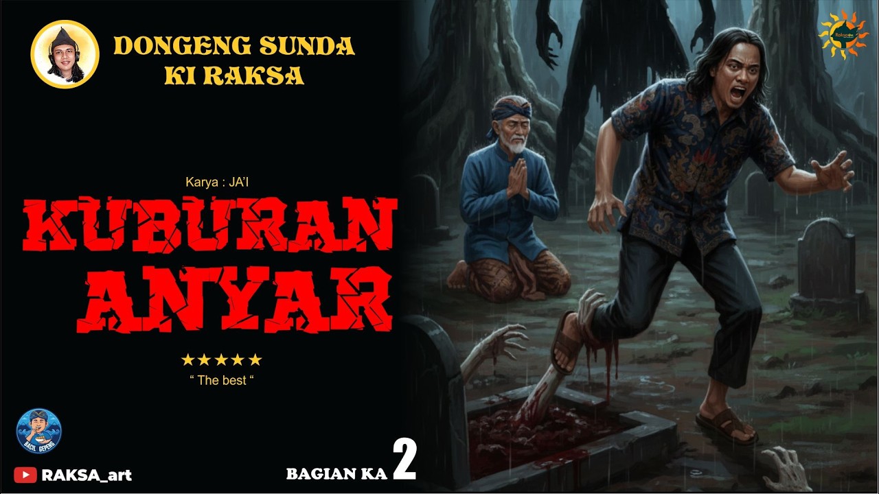 KUBURAN ANYAR #2 - DONGENG SUNDA KIRAKSA