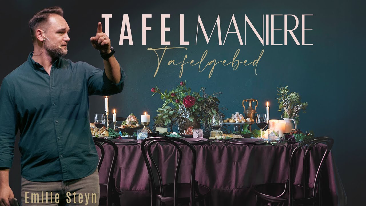 TAFEL MANIERE | TAFELGEBED | Emille Steyn