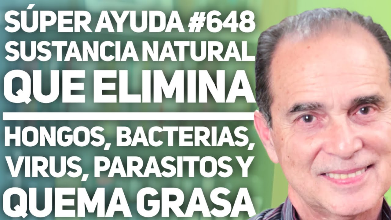 S&Uacute;PER AYUDA #648 Sustancia Natural Que Elimina Hongos, Bacterias, Virus, Parasitos Y Quema Grasa