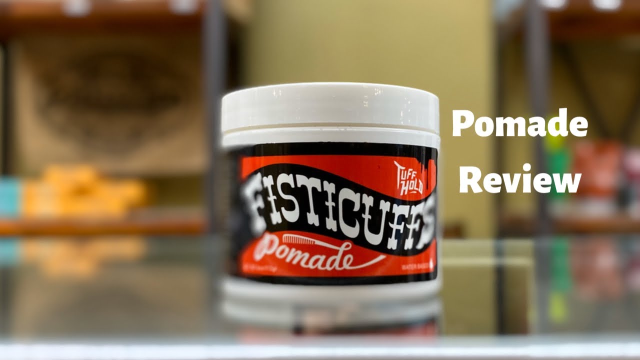 Fisticuffs Pomade Review