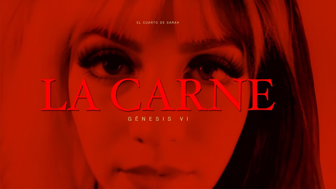 El cuarto de Sarah / La carne / Génesis VI