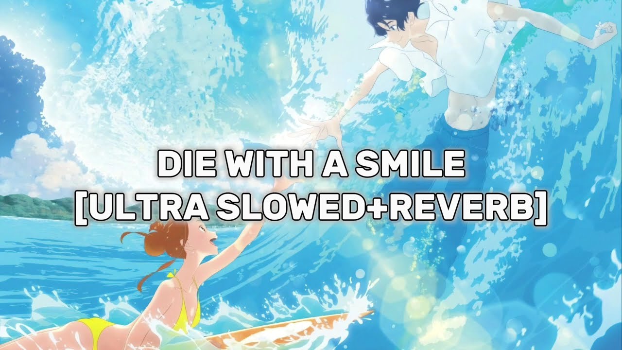 LADY GAGA, BRUNO MARS - DIE WITH A SMILE (ULTRA SLOWED+REVERB)