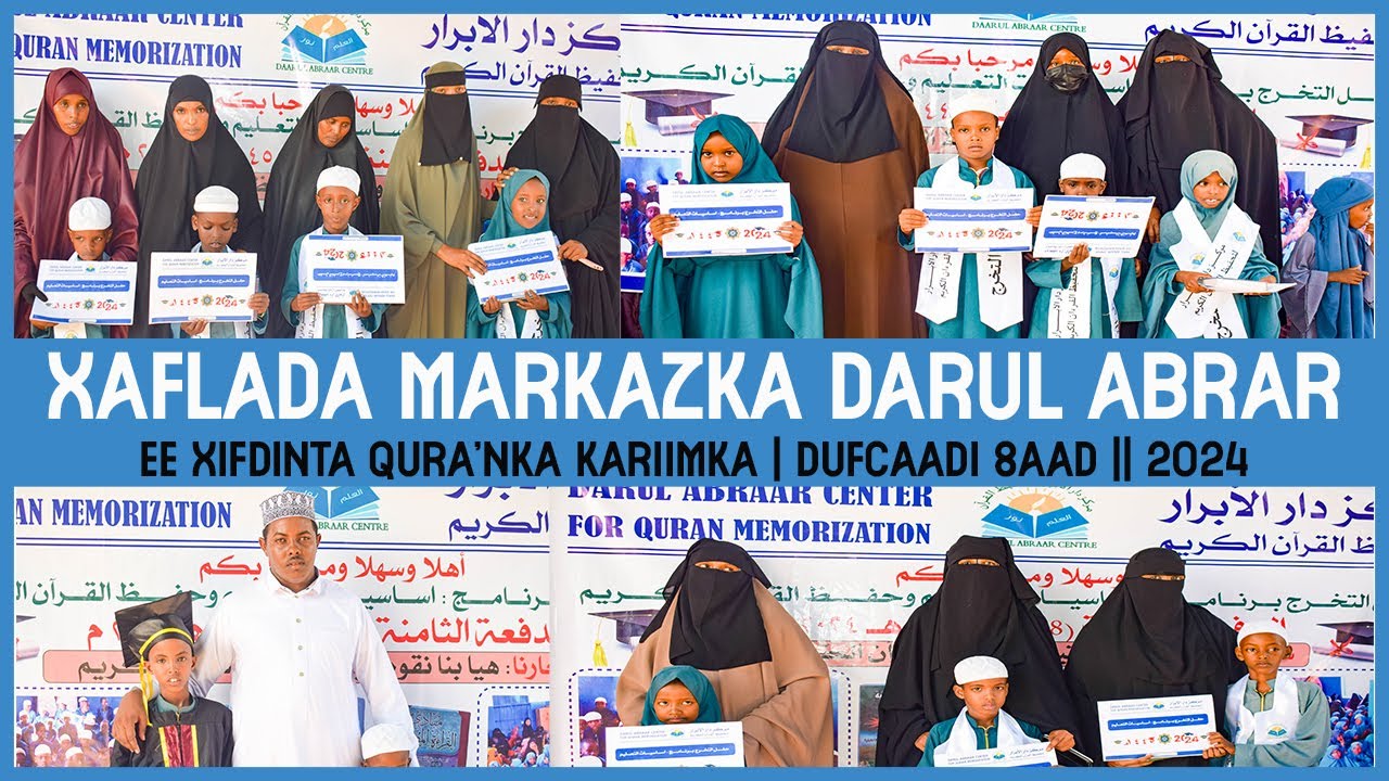 XAFLADA MARKAZKA DARUL ABRAR EE XIFDINTA QURA'NKA KARIIMKA | DUFCAADI 8AAD || 2024