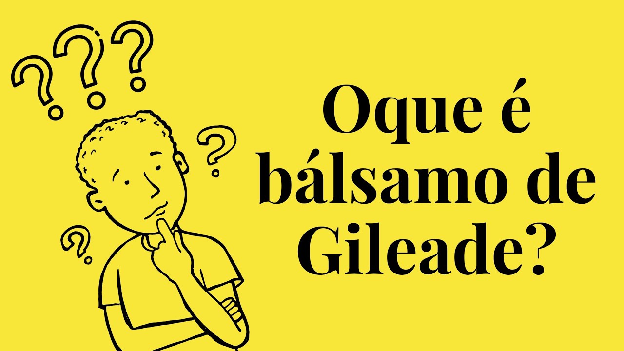 O que é bálsamo de Gileade?