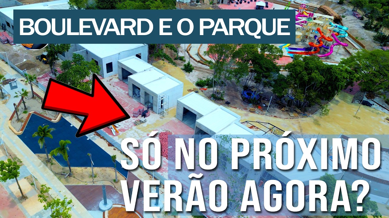 BOULEVARD E O PARQUE AQUÁTICO, SERÁ QUE AINDA VÃO SAIR?