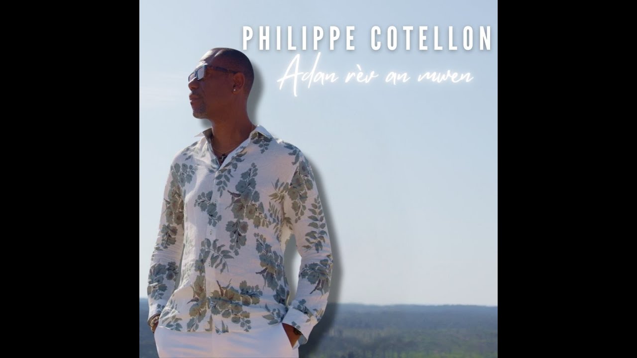 Philippe Cotellon  - Adan r&egrave;v an mwen ( Clip officiel 2024 )
