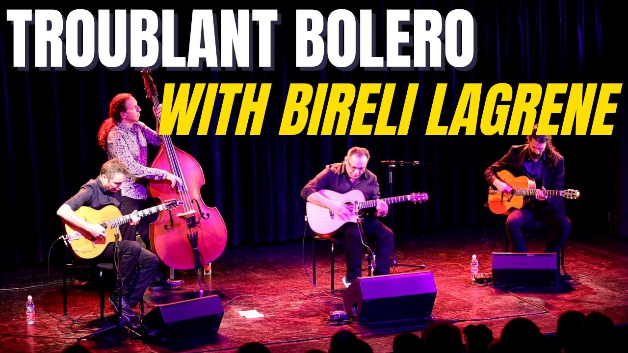 Troublant Bolero with Bireli Lagrene