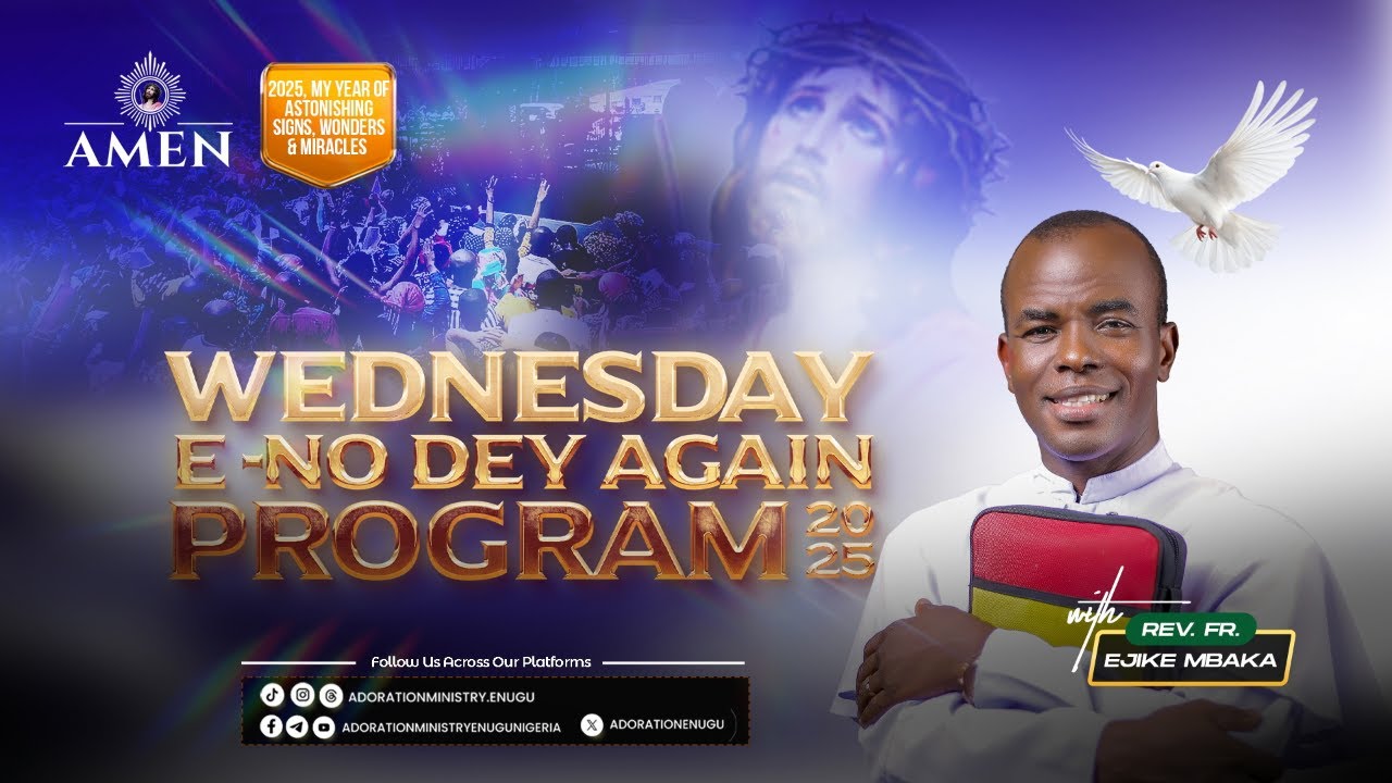 WEDNESDAY E- NO DEY AGAIN PROGRAM LIVE WITH REV FR EJIKE MBAKA || 25-02-2026